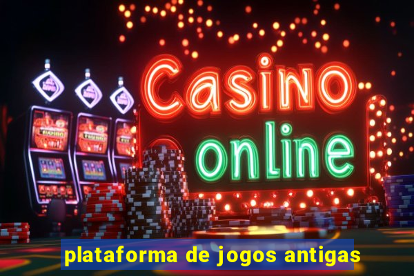 plataforma de jogos antigas